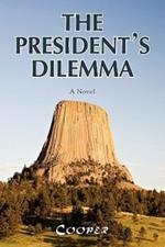 The President's Dilemma: A Zany Novel about a Marijuana Crackdown and a Moving