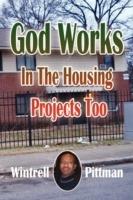 God Works In The Housing Projects Too
