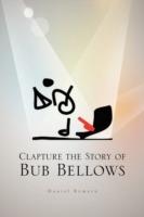 Clapture the Story of Bub Bellows