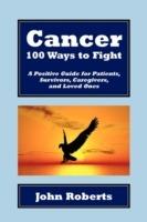 Cancer: 100 Ways to Fight