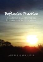 Reflexive Practice: Dialectic Encounter in Psychology & Education