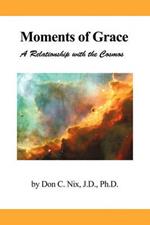 Moments of Grace: A Relationship with the Cosmos