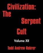 Civilization: The Serpent Cult: Volume XII