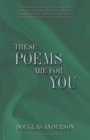 These Poems Are for You