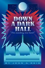 Down a Dark Hall: I'm Standing Over Here!