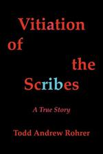 Vitiation of the Scribes: A True Story
