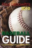 Paul Lebowitz's 2010 Baseball Guide: A Complete Guide to the 2010 Baseball Season