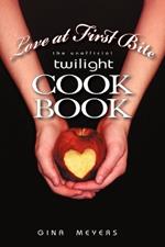 Love at First Bite: The Unofficial Twilight Cookbook