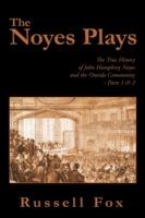 The Noyes Plays: The True History of John Humphrey Noyes and the Oneida Community - Parts 1 & 2