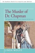 The Murder of Dr. Chapman: The Legendary Trials of Lucretia Chapman and Her Lover