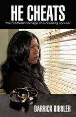 He cheats the collateral damage of a cheating spouse