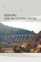 Mekong-The Occluding River: The Tale of a River