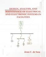 Design, Analysis, and Maintenance of Electrical and Electronic Systems in Facilities