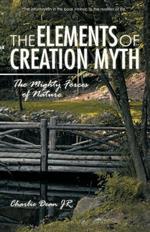 The Elements of Creation Myth: THE MIGHTY FORCES of NATURE