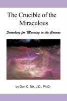 The Crucible of the Miraculous: Searching for Meaning in the Cosmos
