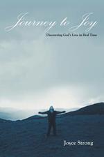 Journey to Joy: Discovering God's Love in Real Time