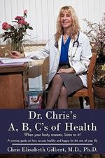 Dr. Chris's A, B, C's of Health: When your body screams, listen to it!