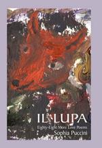 Il Lupa: Eighty-Eight More Love Poems