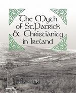 The Myth of St.Patrick & Christianity in Ireland