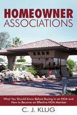 Homeowner Associations: What You Should Know Before Buying in an HOA and How to Become an Effective HOA Member