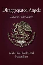 Disaggregated Angels: Sublime Poetic Justice