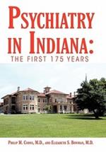 Psychiatry in Indiana: The First 175 Years