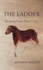 The Ladder: Escaping from Plato's Cave