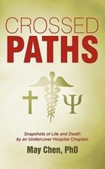 Crossed Paths: Snapshots of Life and Death by an Undercover Hospital Chaplain