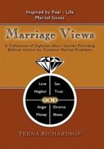 Marriage Views: A Collection of Eighteen Short Stories Providing Biblical Advice for Common Marital Problems