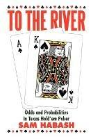 To the River: Odds and Probabilities in Texas Hold'em Poker