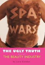 Spa Wars: The Ugly Truth about the Beauty Industry