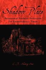 Shadow Place: Paranormal Predator Protection for Extraordinary Times