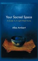 Your Sacred Space: A Guide To A Light-Filled Home