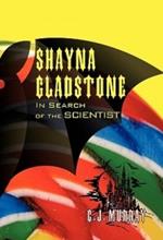 Shayna Gladstone: In Search of the Scientist