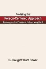 Revising the Person-Centered Approach: Pushing on the Envelope, but not very Hard