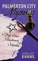 Palmerton City Mysteries: Day Star' Investment Scandal