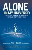 Alone in My Universe: Struggling with an Orphan Disease in an Unsympathetic World