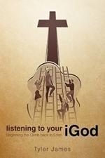 Listening to Your iGod: Beginning the Climb back to Eden.