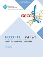 Gecco 12 Proceedings of the Fourteenth International Conference on Genetic and Evolutionary Computation V1