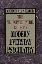 Neuropsychiatric Guide to Modern Everyday Psychiat