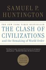 The Clash of Civilizations and the Remaking of World Order