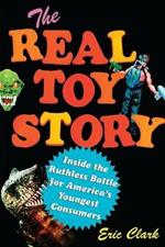 The Real Toy Story: Inside the Ruthless Battle for America's Youngest