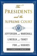 The Presidents and the Supreme Court