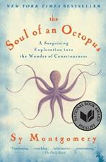 The Soul of an Octopus: A Surprising Exploration Into the Wonder of Consciousness