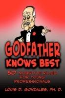 Godfather Knows Best: 50 Mobstyle Rules for Young Professionals