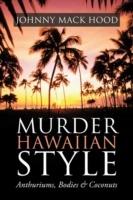 Murder Hawaiian Style: Anthuriums, Bodies & Coconuts