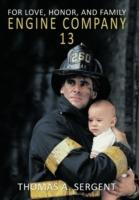 Engine Company 13: For Love, Honor, and Family