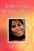 A Mother's Special Hand: Life Stories Through 