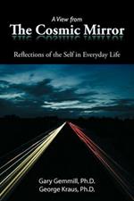 A View from the Cosmic Mirror: Reflections of the Self in Everyday Life