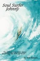 Soul Surfer Johnny: The Almost True Story of Becoming One with the Wave